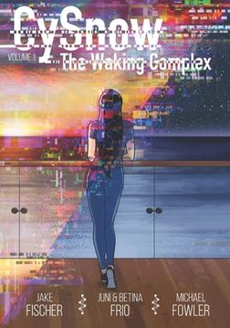 portada CySnow: The Waking Complex Volume 1 (en Inglés)