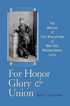 portada for honor, glory, and union: the mexican and civil war letters of brig. gen. william haines lytle (en Inglés)