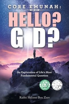 portada Core Emunah: Hello? G-D?: An Exploration of Life's Most Fundamental Question (en Inglés)