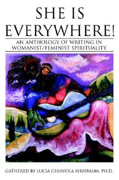 portada she is everywhere!: an anthology of writing in womanist/feminist spirituality (in English)