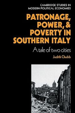 portada Patronage, Power and Poverty in Southern Italy Paperback (Cambridge Studies in Modern Political Economies) (en Inglés)