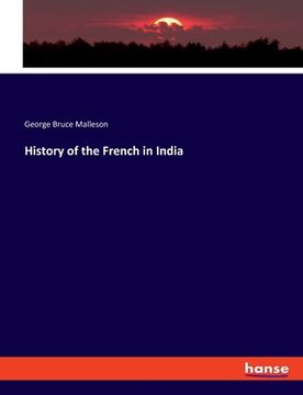 portada History of the French in India (en Inglés)