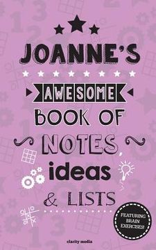 portada Joanne's Awesome Book Of Notes, Lists & Ideas: Featuring brain exercises (en Inglés)