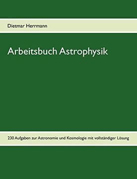 portada Arbeitsbuch Astrophysik: 230 Aufgaben zu Astronomie und Kosmologie (en Alemán)