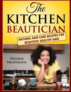 portada The Kitchen Beautician: Natural Hair Care Recipes for Beautiful Healthy Hair (en Inglés)