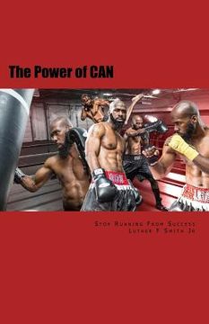 portada The Power of Can: Stop Running from Success (en Inglés)