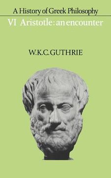 portada A History of Greek Philosophy: Volume 6, Aristotle: An Encounter Hardback: Aristotle - an Encounter v. 6, 