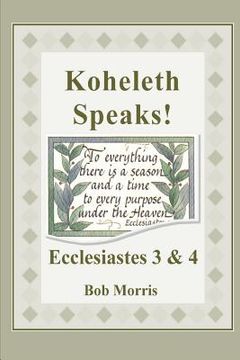 portada Koheleth Speaks: Ecclesiastes 3 & 4 (en Inglés)