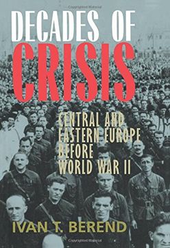 portada Decades of Crisis: Central and Eastern Europe Before World war ii (in English)