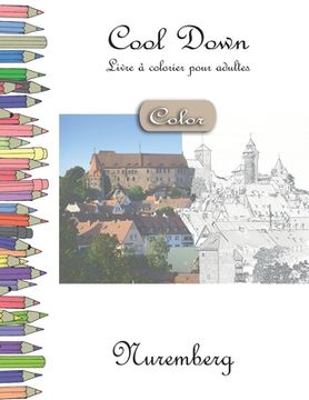portada Cool Down [Color] - Livre á colorier pour adultes: Nuremberg (en Francés)
