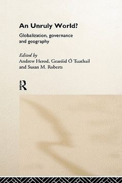 portada an unruly world?: globalization, governance and geography (en Inglés)