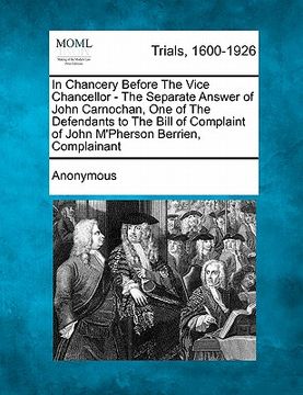 portada in chancery before the vice chancellor - the separate answer of john carnochan, one of the defendants to the bill of complaint of john m'pherson berri
