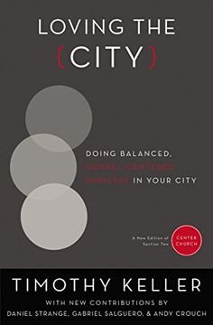 portada Loving the City: Doing Balanced, Gospel-Centered Ministry in Your City (Center Church) (en Inglés)