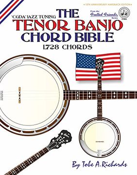 portada The Tenor Banjo Chord Bible: CGDA Standard 'Jazz' Tuning 1,728 Chords (Fretted Friends Series)