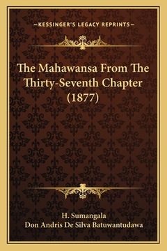 portada The Mahawansa From The Thirty-Seventh Chapter (1877) (en Cingalés)