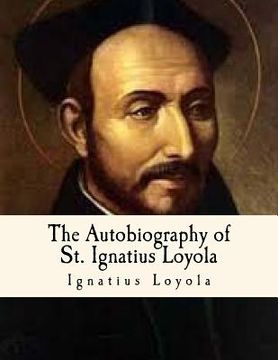 portada The Autobiography of St. Ignatius Loyola: Spiritual Classics (en Inglés)