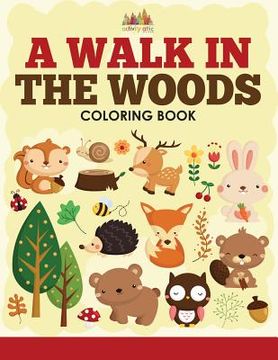 portada A Walk in the Woods Coloring Book (en Inglés)