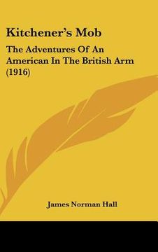 portada kitchener's mob: the adventures of an american in the british arm (1916) (in English)