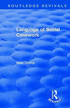 portada Language of Social Casework (Routledge Revivals: Noel Timms) (en Inglés)