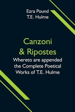 portada Canzoni & Ripostes; Whereto are appended the Complete Poetical Works of T.E. Hulme