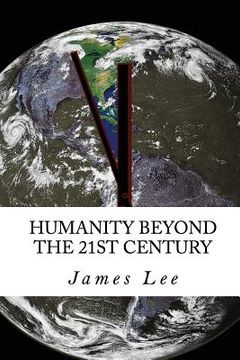 portada Humanity Beyond the 21st Century (en Inglés)