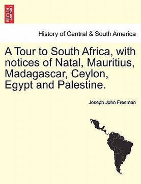 portada a tour to south africa, with notices of natal, mauritius, madagascar, ceylon, egypt and palestine.