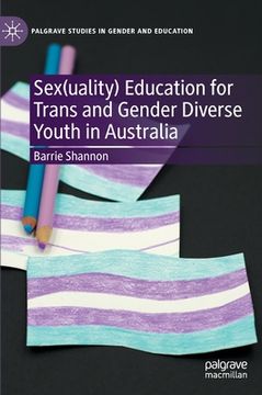 portada Sex(uality) Education for Trans and Gender Diverse Youth in Australia (in English)