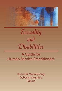 portada Sexuality and Disabilities: A Guide for Human Service Practitioners (Monograph Published Simultaneously as the Journal of Social Work & Human Sexuality , vol 8, no 2) (en Inglés)