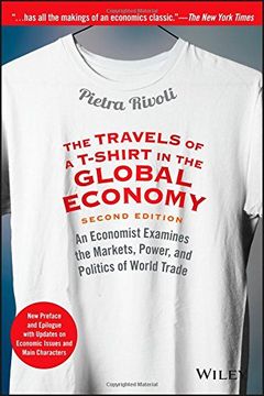 portada The Travels of a T-Shirt in the Global Economy: An Economist Examines the Markets, Power, and Politics of World Trade. New Preface and Epilogue With Updates on Economic Issues and Main Characters (en Inglés)