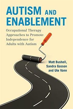 portada Autism and Enablement: Occupational Therapy Approaches to Promote Independence for Adults With Autism (in English)