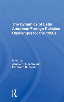 portada The Dynamics of Latin American Foreign Policies: Challenges for the 1980S (en Inglés)