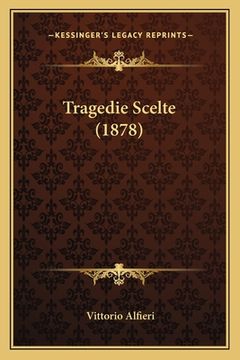 portada Tragedie Scelte (1878) (en Italiano)