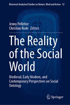 portada The Reality of the Social World: Medieval, Early Modern, and Contemporary Perspectives on Social Ontology (en Inglés)