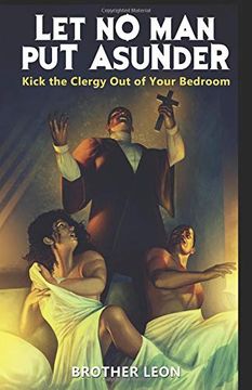 portada Let no man put Asunder: Kick the Clergy out Your Bedroom 