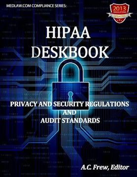 portada HIPAA Deskbook: Privacy And Security Regulations And Audit Standards (en Inglés)