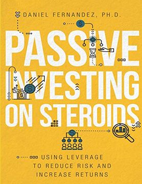 portada Passive Investing on Steroids: Using Leverage to Reduce Risk and Increase Returns (en Inglés)