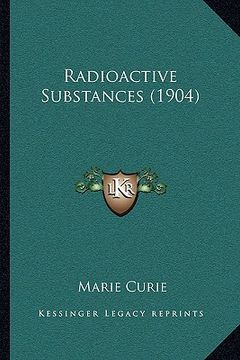 portada radioactive substances (1904)