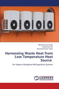 portada Harnessing Waste Heat from Low Temperature Heat Source (en Inglés)