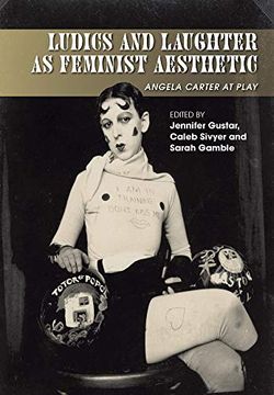 portada Ludics and Laughter as Feminist Aesthetic: Angela Carter at Play 