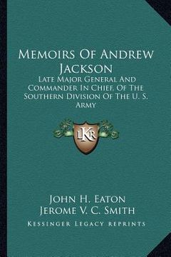 portada memoirs of andrew jackson: late major general and commander in chief, of the southern division of the u. s. army (in English)