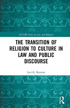 portada The Transition of Religion to Culture in law and Public Discourse (Iclars Series on law and Religion) (in English)