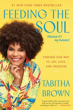 portada Feeding the Soul (Because It'S my Business): Finding our way to Joy, Love, and Freedom 
