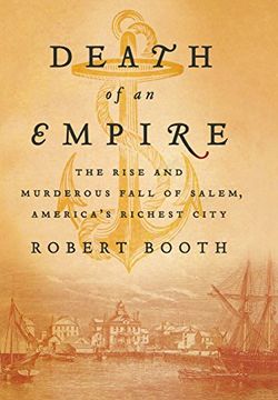 portada Death of an Empire: The Rise and Murderous Fall of Salem, America's Richest City (en Inglés)