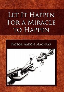 portada let it happen for a miracle to happen (in English)
