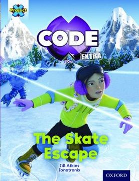 portada Project x Code Extra: Orange Book Band, Oxford Level 6: Big Freeze: The Skate Escape (en Inglés)