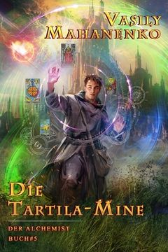 portada Die Tartila-Mine (Der Alchemist Buch #5): LitRPG-Serie