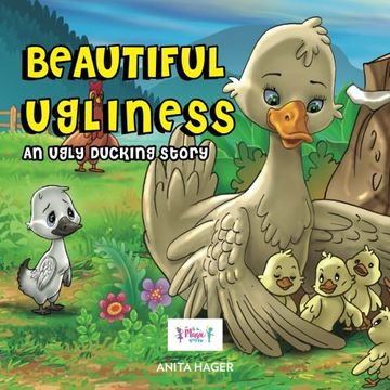 portada Beautiful ugliness: An ugly ducking story (Be the magic you are)