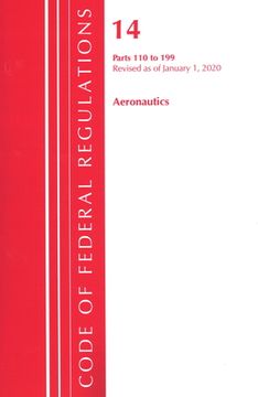 portada Code of Federal Regulations, Title 14 Aeronautics and Space 110-199, Revised as of January 1, 2021 (en Inglés)