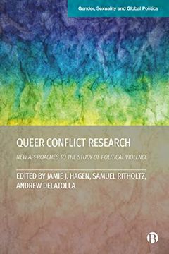 portada Queer Conflict Research: New Approaches to the Study of Political Violence (Gender, Sexuality and Global Politics) (en Inglés)
