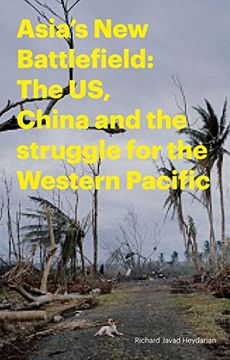 portada Asia's New Battlefield: The Usa, China and the Struggle for the Western Pacific (en Inglés)